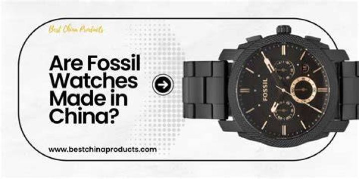 Are Fossil watches Chinese?