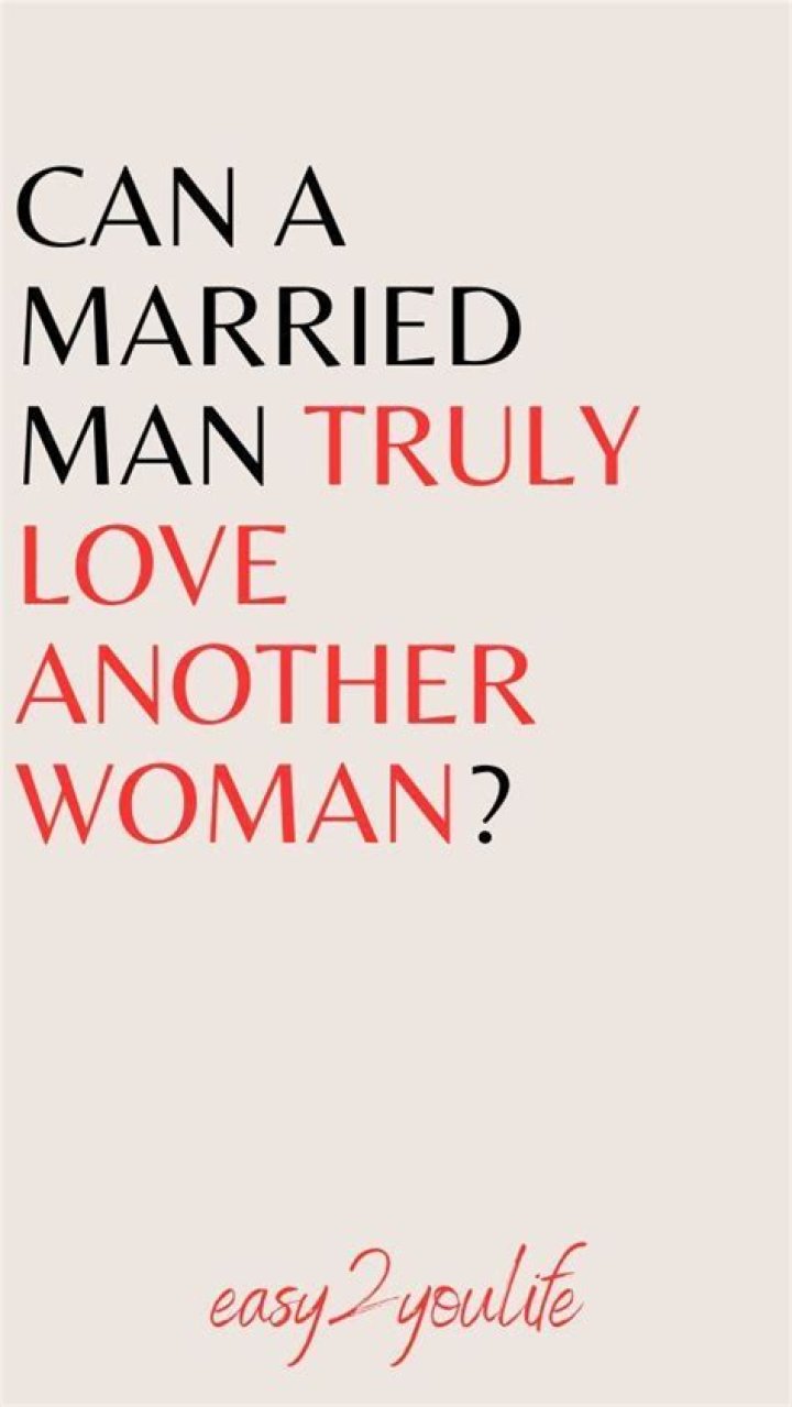 Can a married man truly love another woman?