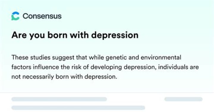 Can a person be born with depression?