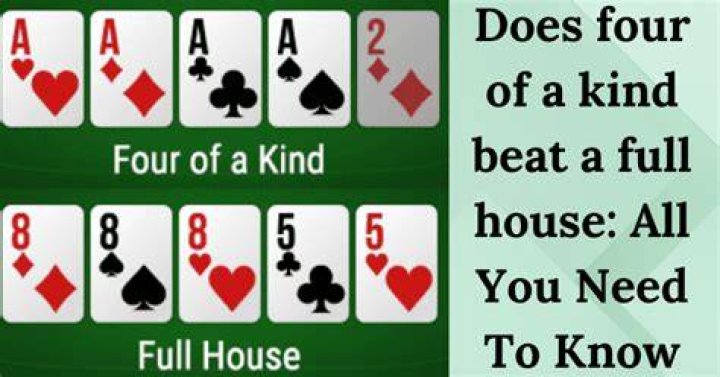 Can full house beat 4 of a kind?
