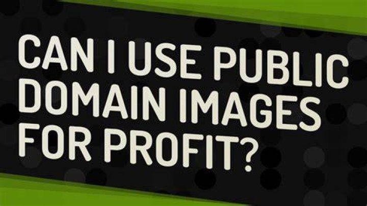 Can I use public domain images for profit?