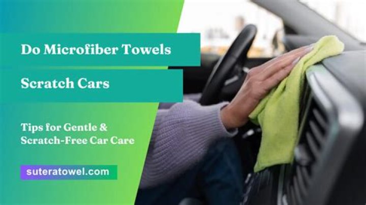Can microfiber towels scratch your car?