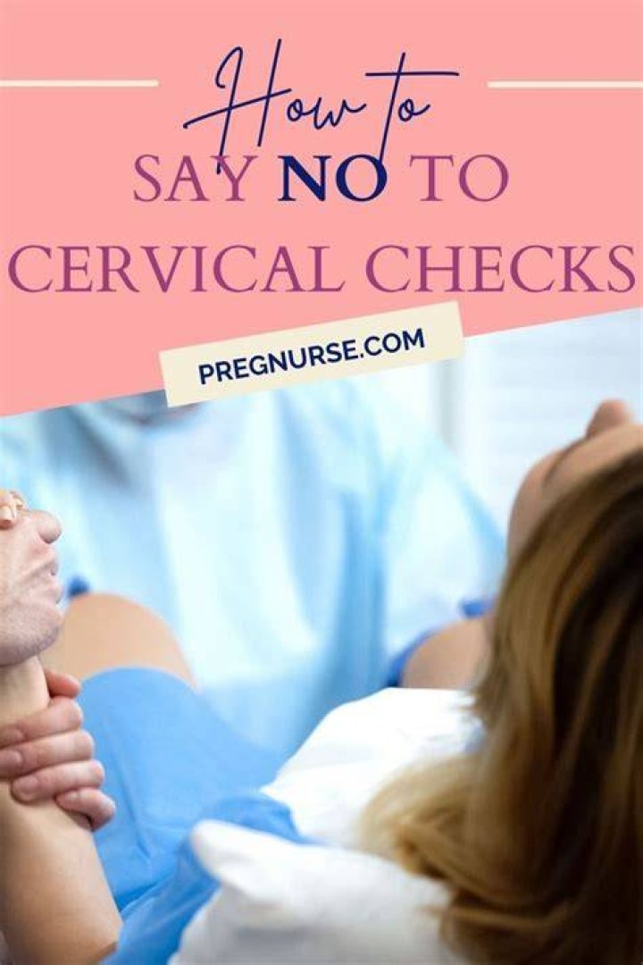 Can you refuse cervical checks during labor?