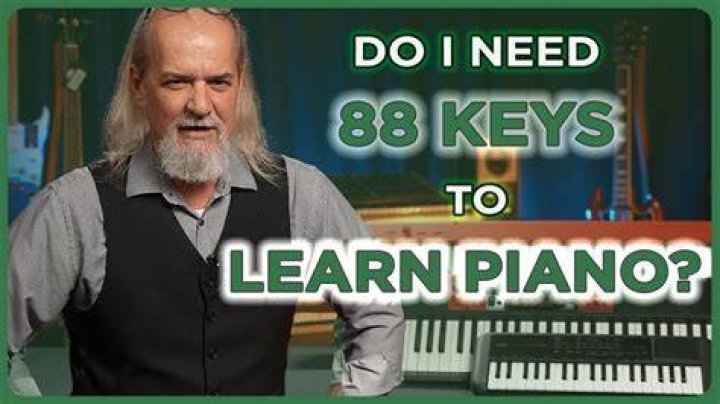 Do I need 88 keys to learn piano?
