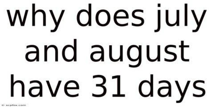Do July and August have 31 days?