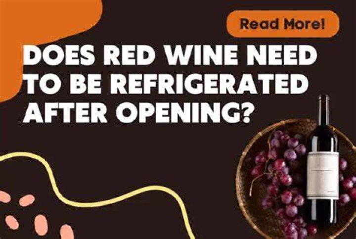 Does unopened wine need to be refrigerated?