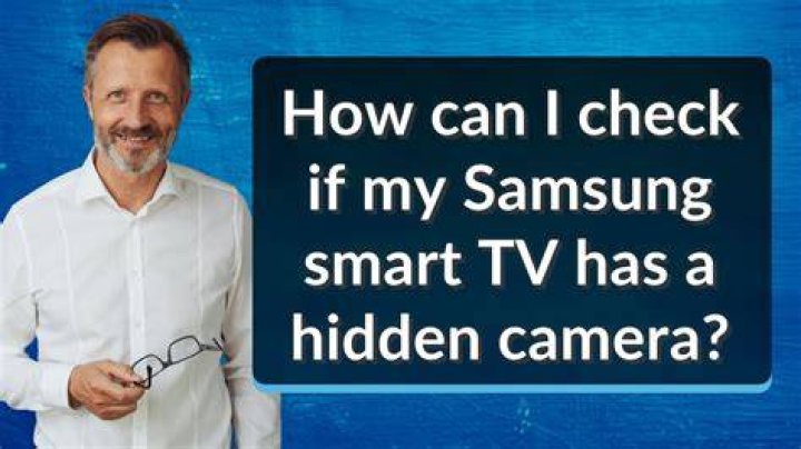 How can you tell if a TV has a hidden camera?