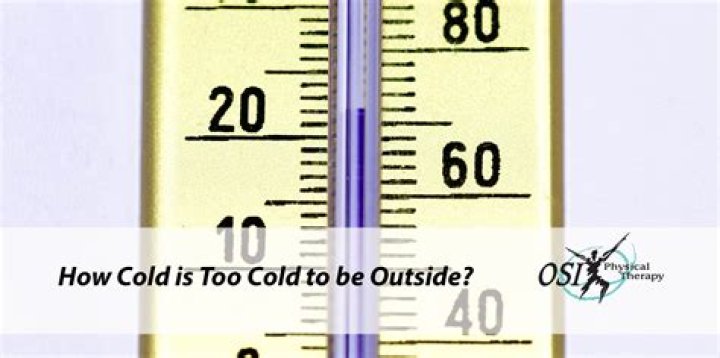 How cold is too cold outside?