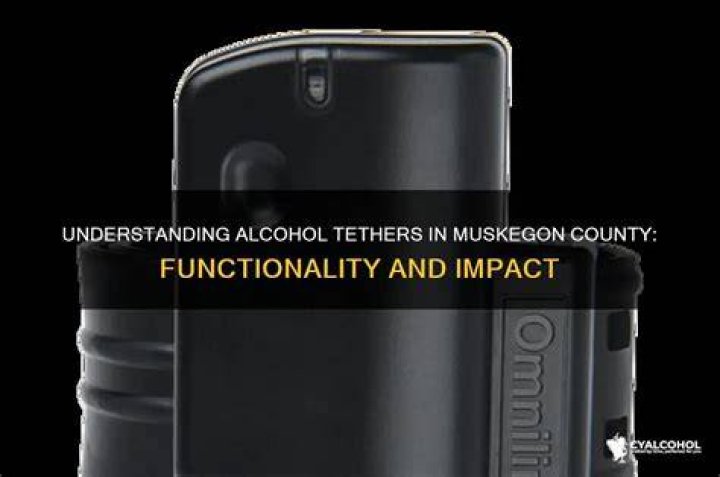 How do alcohol tethers work?