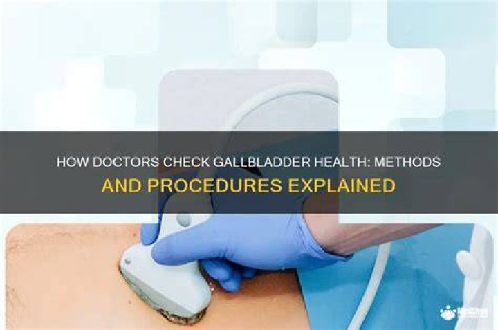 How do doctors check for gallbladder problems?