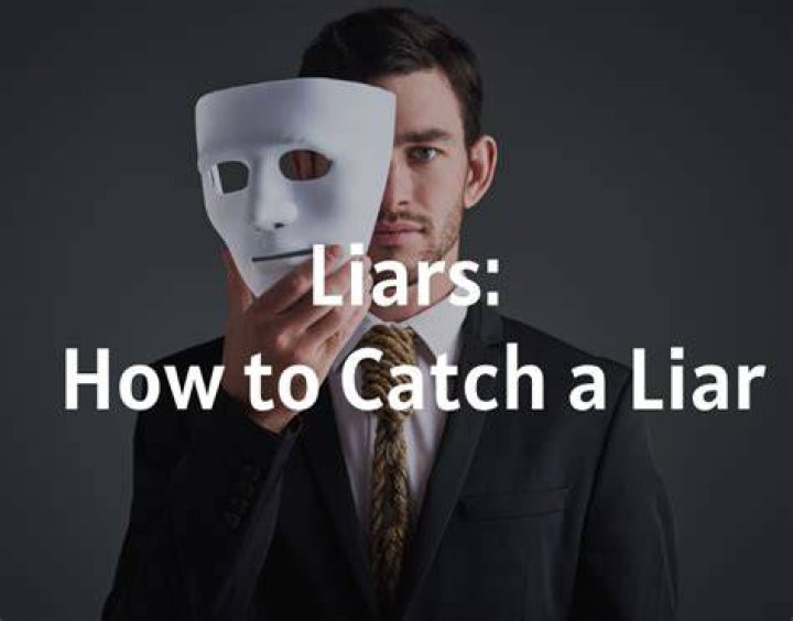 How do you catch a liar?