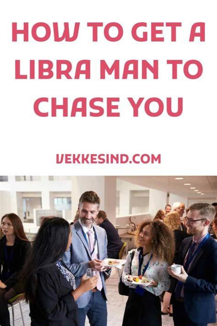 How do you get a Libra man to chase you again?