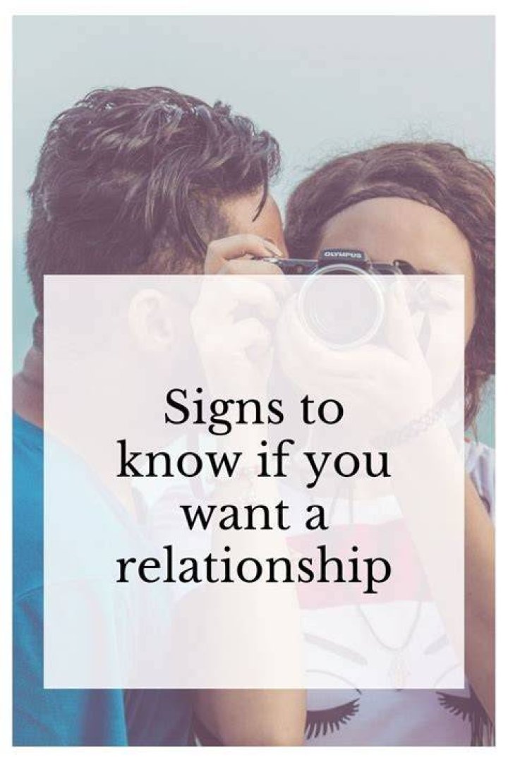 How do you know you want a relationship with someone?