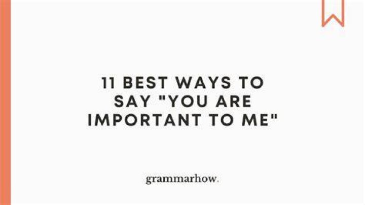 How do you say you are important to me?