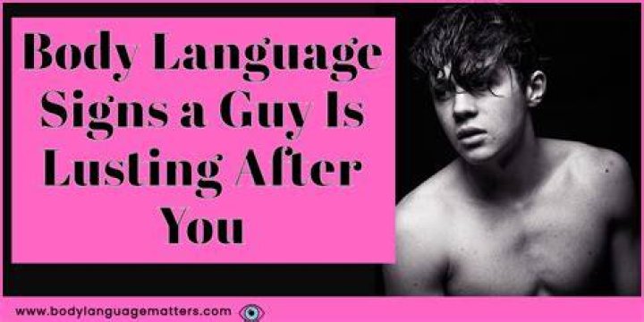 How do you tell if someone is lusting after you?