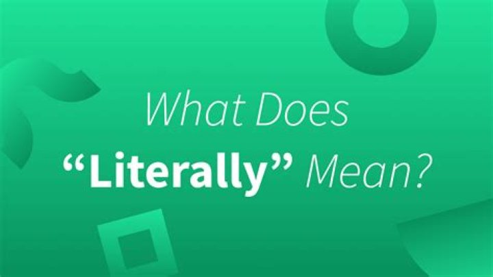 How do you use the word literally?