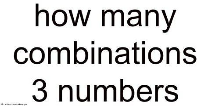 How many combinations of 3 numbers are there?