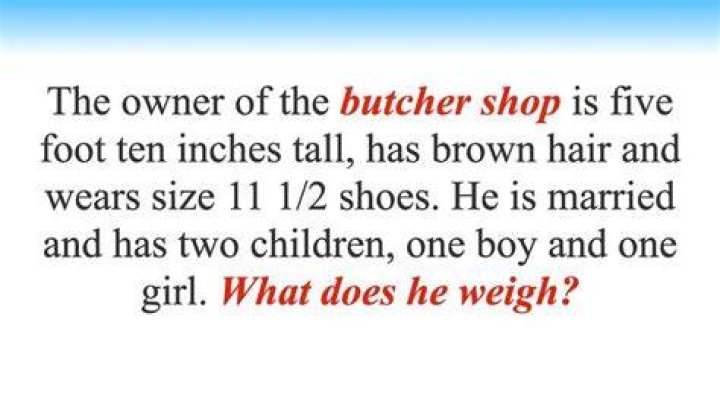 How much Does the butcher weigh riddle?