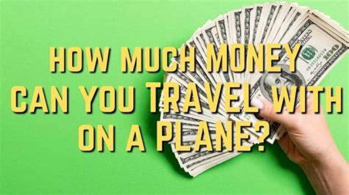 How much money can you bring on a plane?