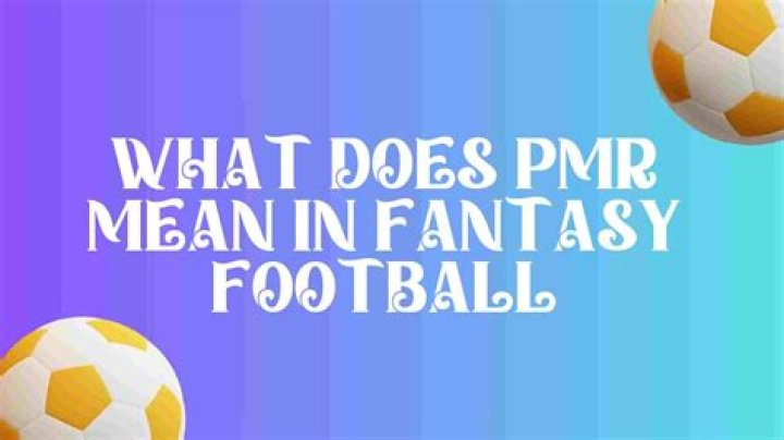 【How-to】What does pmr stand for in fantasy football