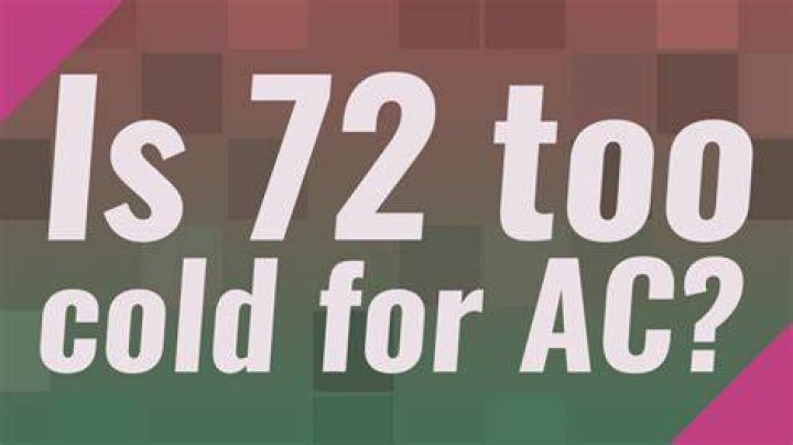 Is 72 too cold for AC?