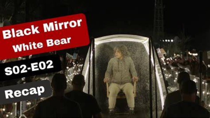 Is Black Mirror White Bear scary?