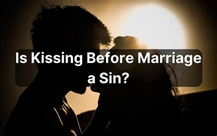 Is it good to kiss before marriage?
