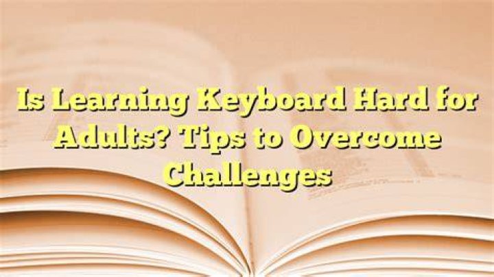 Is learning keyboard hard?