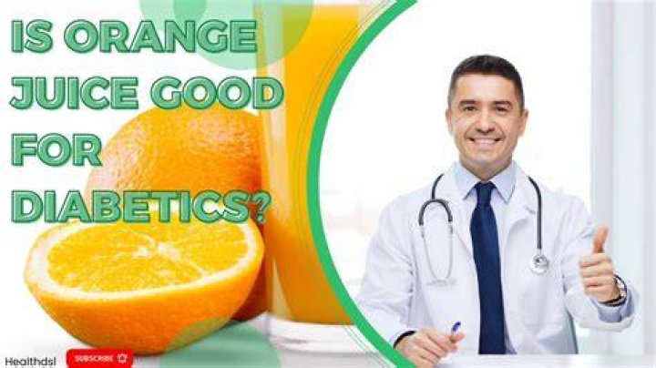 Is Orange juice Good for diabetics?