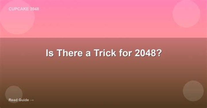 Is there a trick to winning 2048?