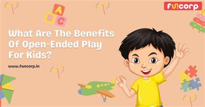 What are the benefits of open-ended play?