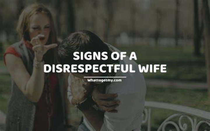 What are the signs of a disrespectful wife?