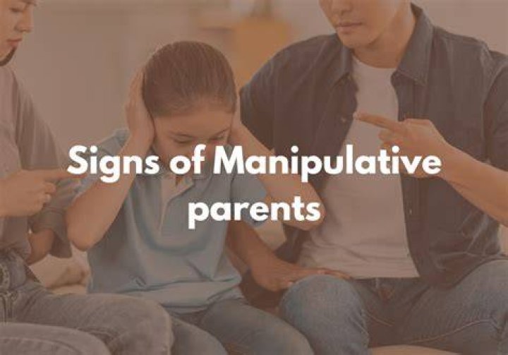What are the signs of a manipulative parent?