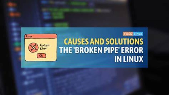 What causes a broken pipe error?
