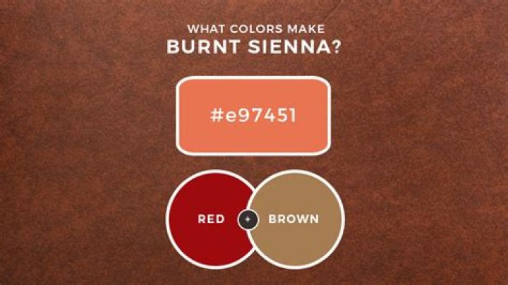 What Colours make burnt sienna?