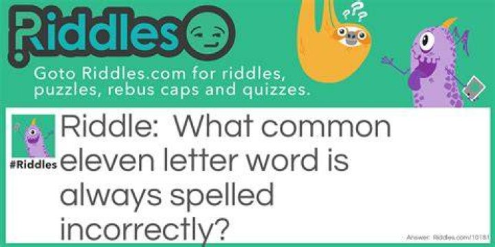 What common eleven letter word is always spelled incorrectly?