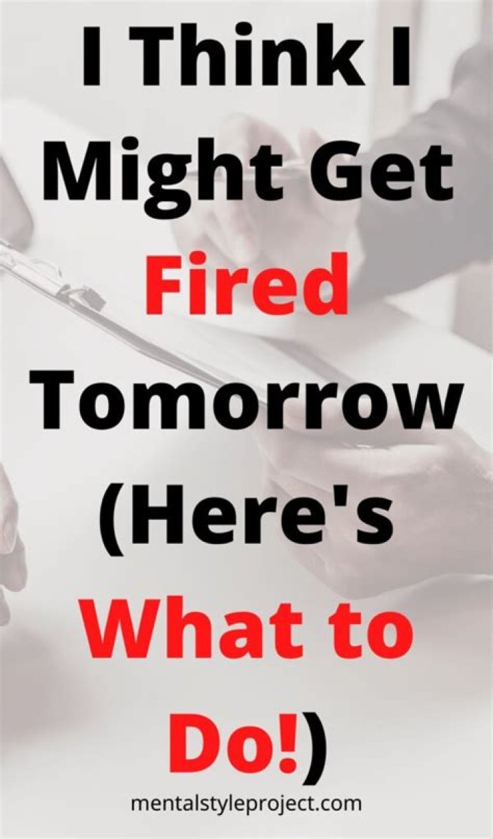 What do I do if I think I might get fired?