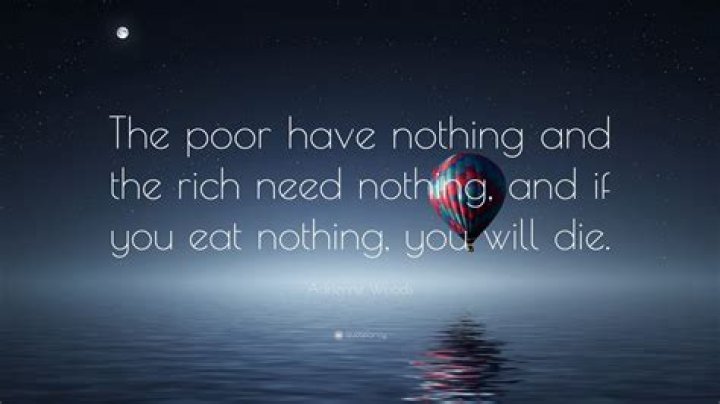 What do the poor have that the rich need and if you eat it you will die?