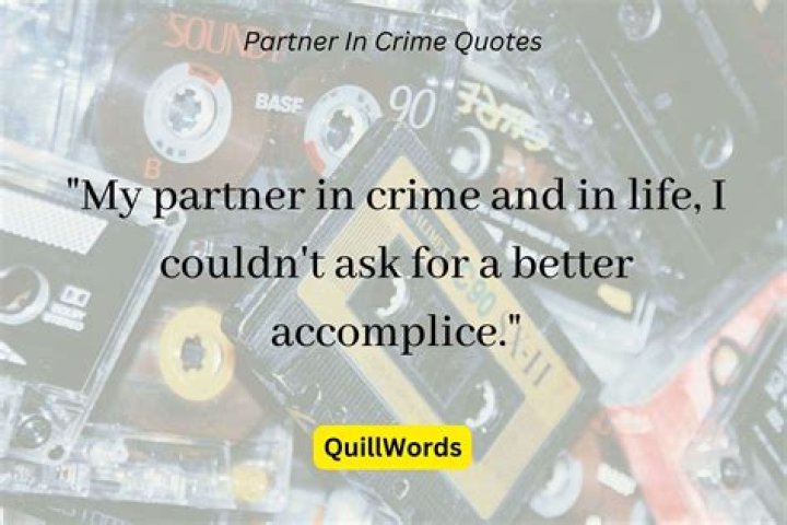 What do you call your partner in crime?