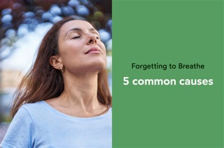 What do you do if you forget to breathe?