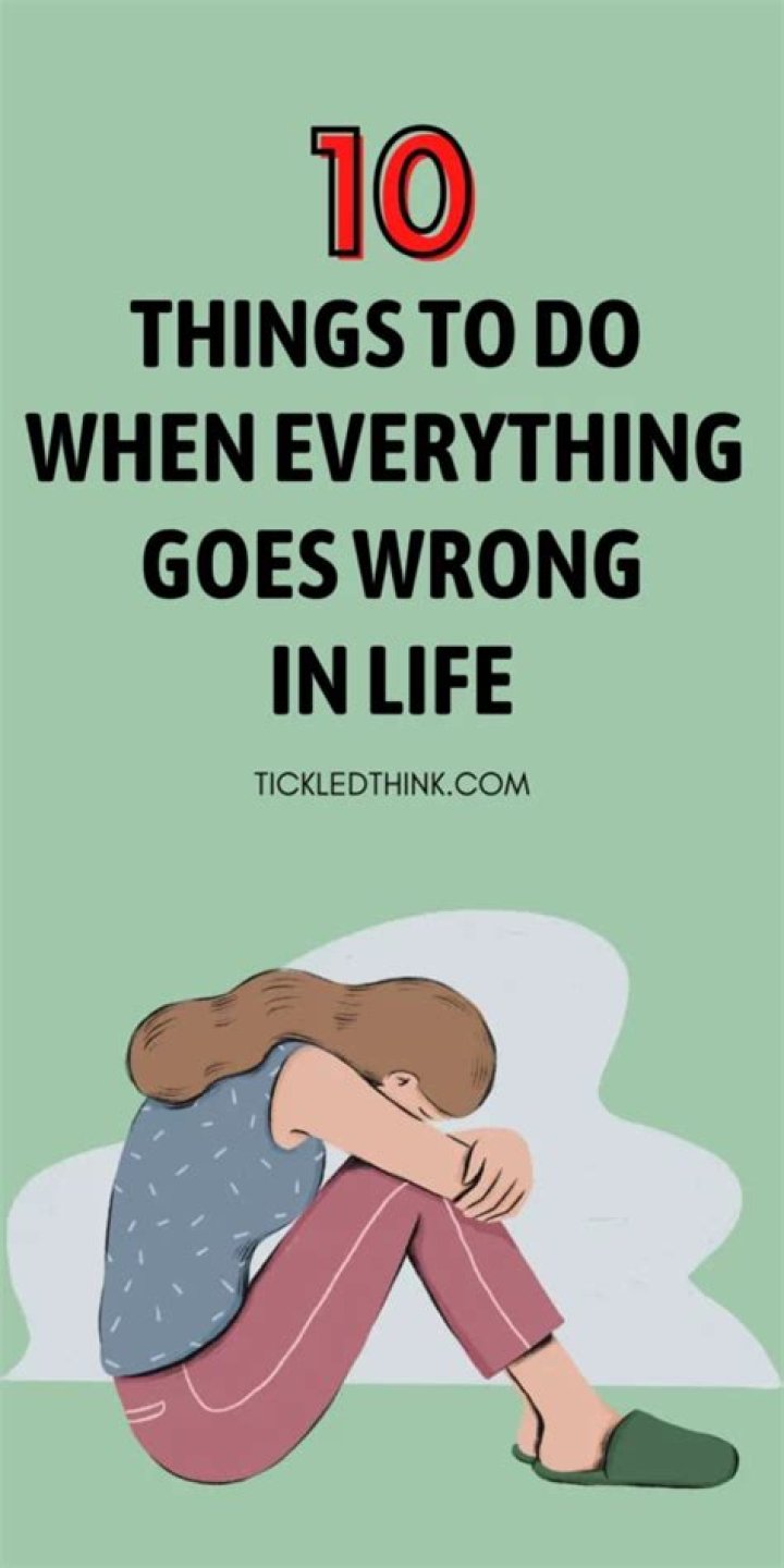 What do you do when everything goes wrong in your life?