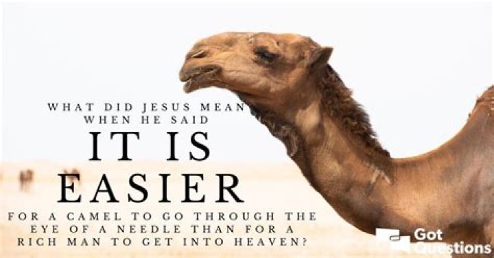 What does a camel going through the eye of a needle mean?