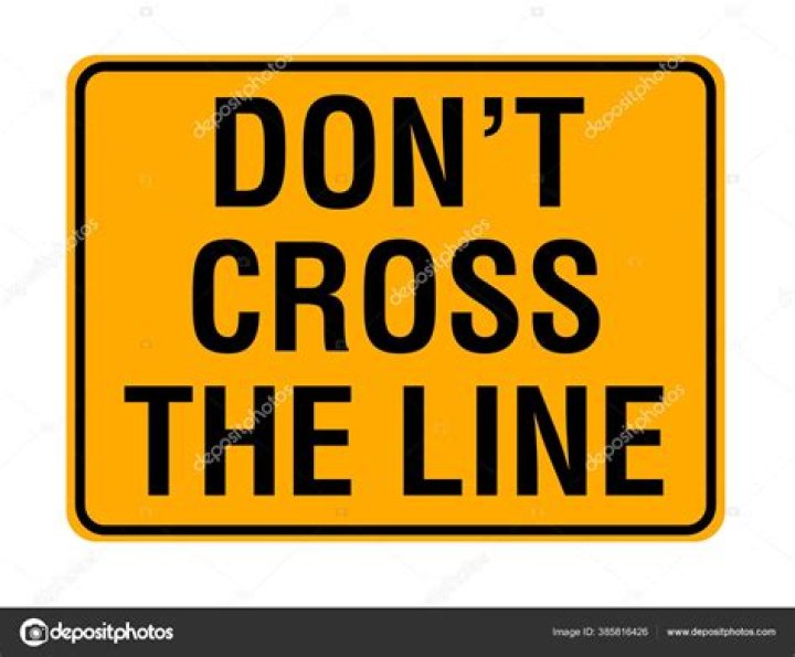 What does do not cross the line mean?