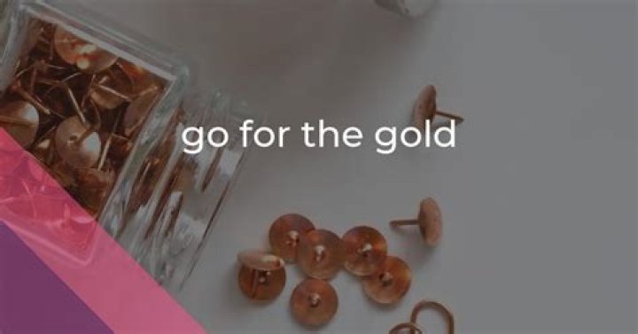 What does go for the gold mean?