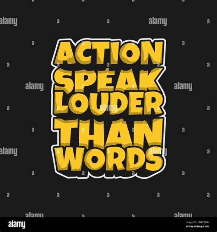What does it mean action speaks louder than words?