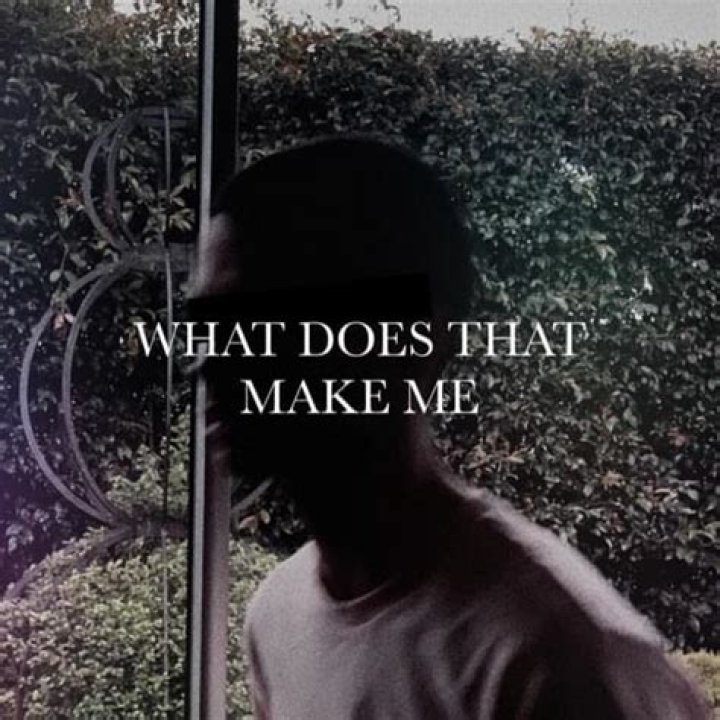 What does that make me meaning?