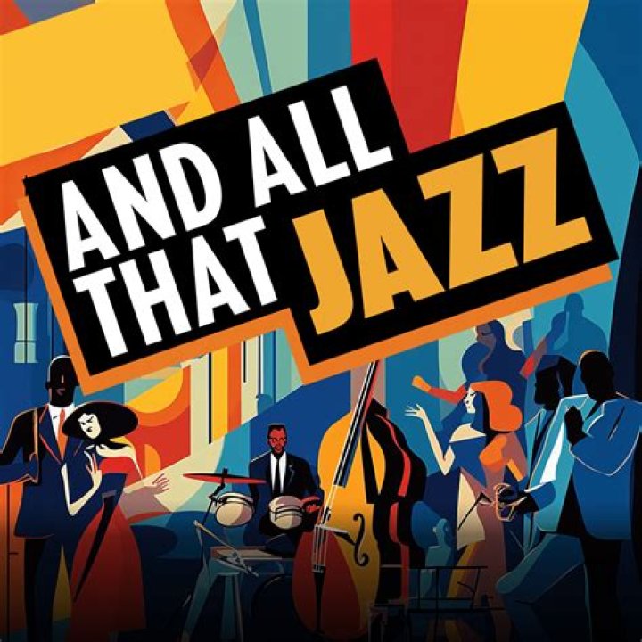 What does the saying and All That Jazz mean?