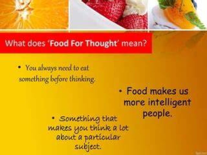 What does to food for thought mean?