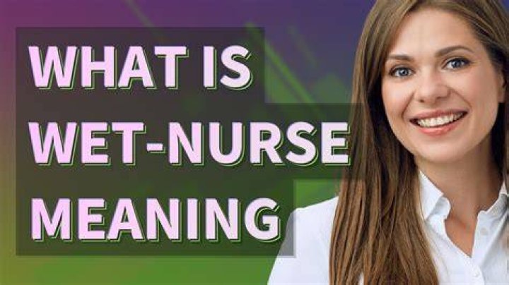 What does wet nurse mean slang?