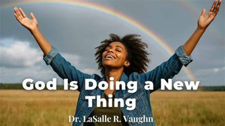 What happens when God is doing a new thing?